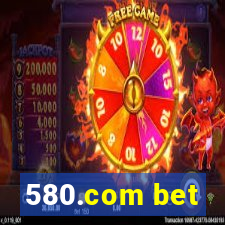 580.com bet